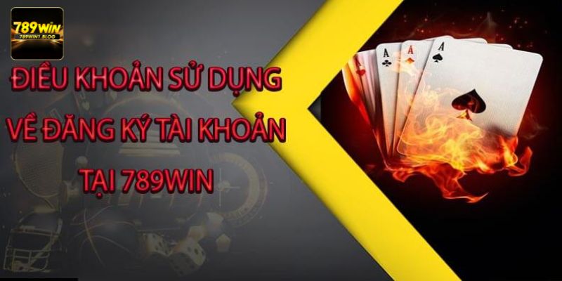 Đăng ký 789win cũng cần tuân thủ điều khoản điều kiện