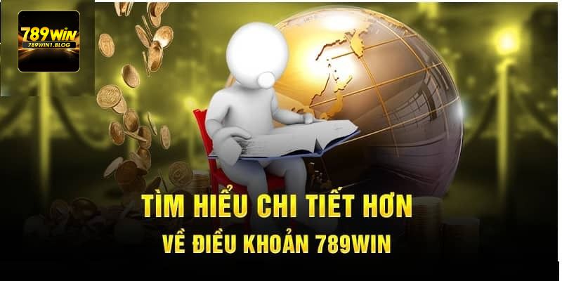 Hiểu đúng hơn về điều khoản điều kiện tại 789win