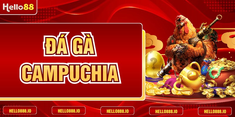 Đá Gà Campuchia - Đỉnh Cao Giải Trí Tại Nhà Cái Hàng Đầu