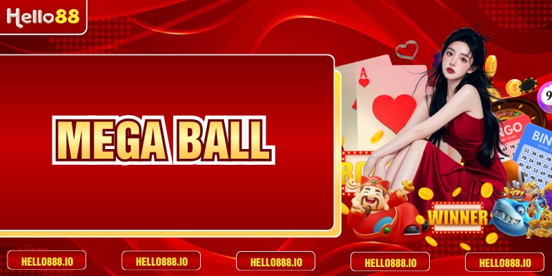 Mega Ball - Cách Thức Tham Gia Giải Trí Cược Hấp Dẫn
